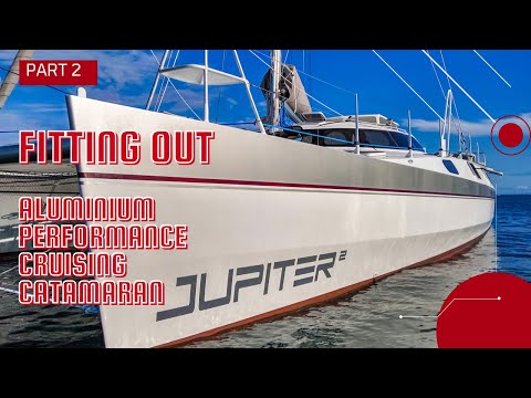 Fitting out an Aluminum Performance Cruising catamaran - Part 2