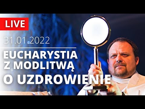 Transmisja mszy św. o uzdrowienie na kanale MwD LIVE - LINK W OPISIE  [31.01.2022]