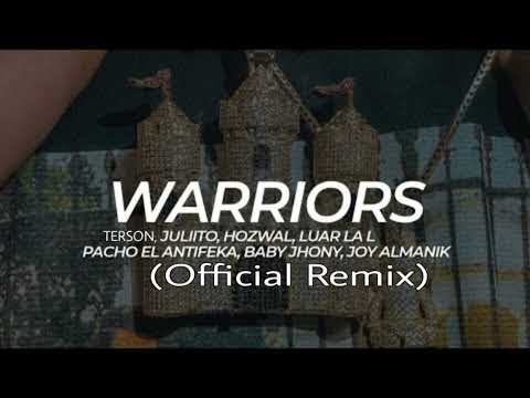 Warriors (Remix)- Terson, Juliito, Hozwal, Luar La L, Pacho El Antifeka, Baby Jhony, Joy Almanik