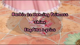 Download lagu Barbie 12 Dancing Princess Shine Eng Ina Lyrics... mp3