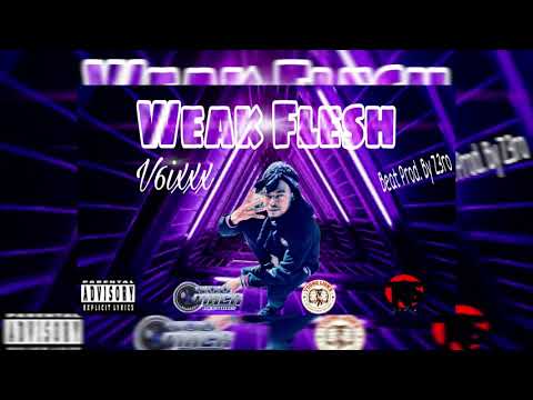 V6ixxx- Weak Flesh(prod.by.Z3r0)