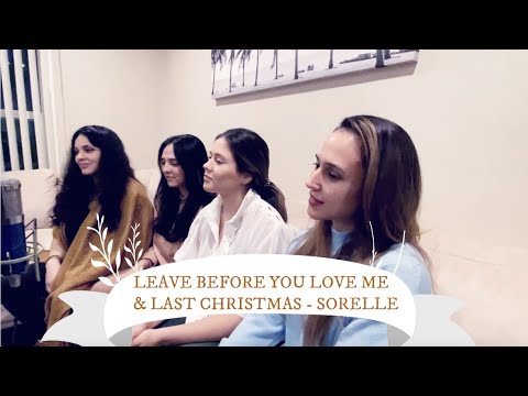 Leave Before You Love Me -Jonas Brothers + Last Christmas (Cover) BY SORELLE