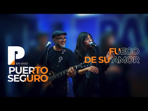 Fuego De Su Amor - Puerto Seguro
