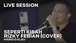 Download lagu RIZKY FEBIAN - Seperti Kisah [MGK LIVE SESSION] mp3