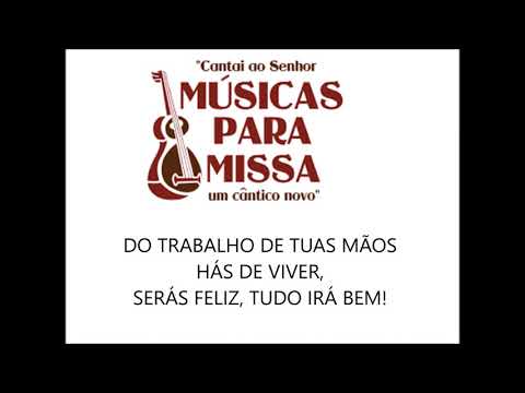 SALMO 127 (128) - FELIZES OS QUE TEMEM O SENHOR E TRILHAM SEUS CAMINHOS! (Músicas para Missa) - CATÓLICA