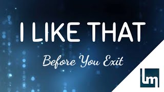 Before You Exit - I Like That | Lyrics Video