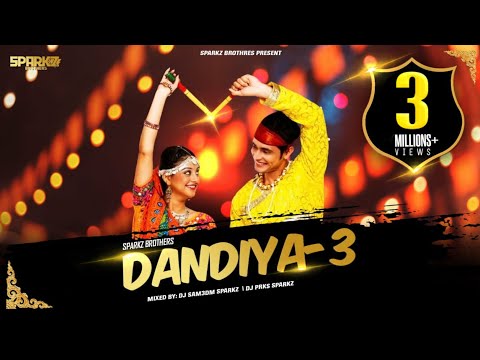 Dandiya - 3 (2019) | SparkZ Brothers | Romantic Dandiya Mashup | Bollywood Dandiya | Garba