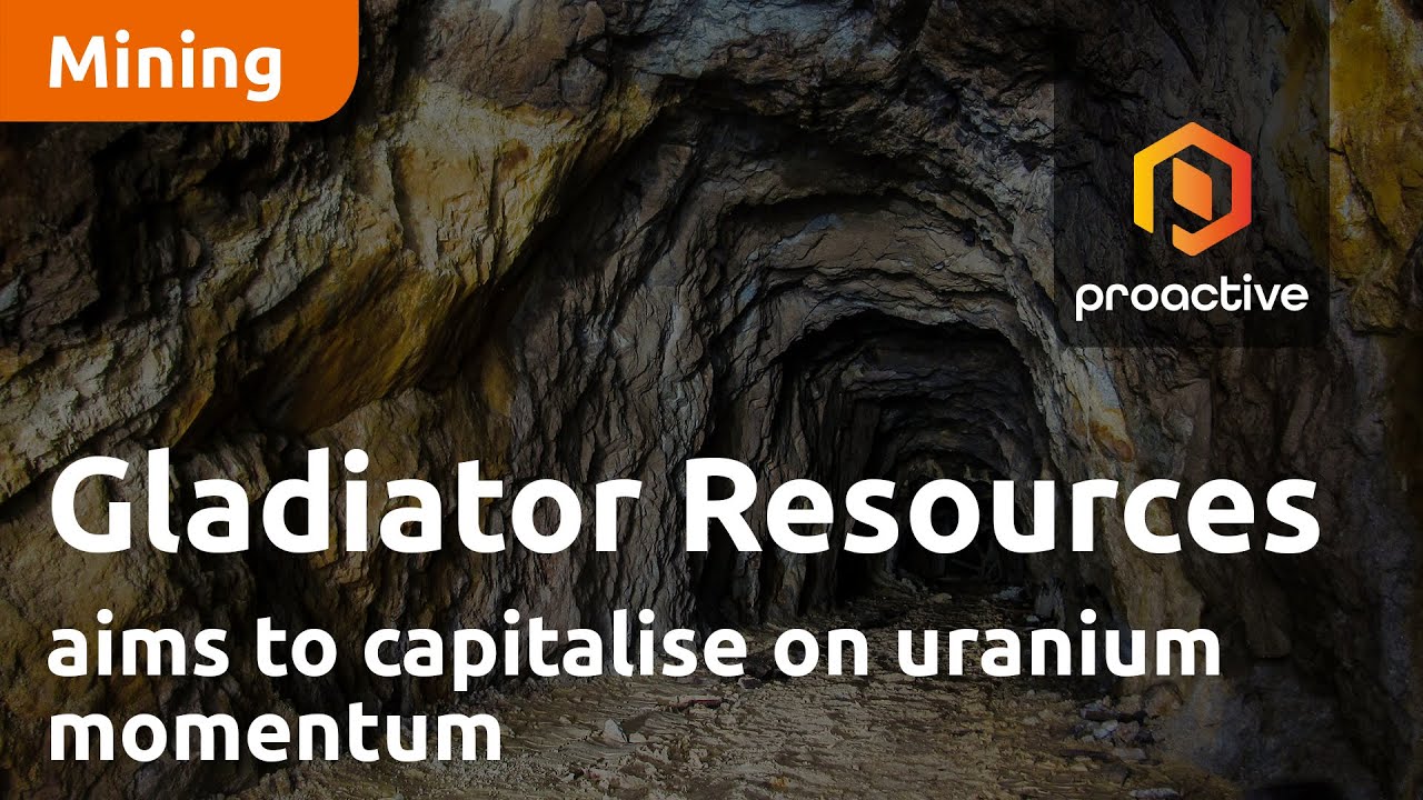 Gladiator Resources aims to capitalise on uranium momentum