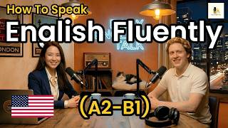 How to Speak English Fluently | Real Tips That Work | A2-B1