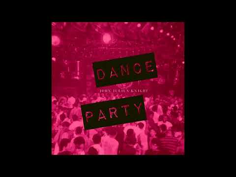 John Julius Knight - Dance Party