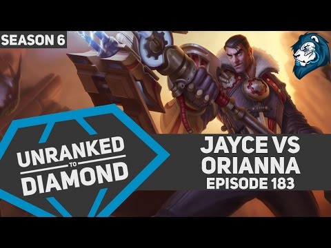 JAYCE vs Orianna - Unranked to Diamond - Episode 183