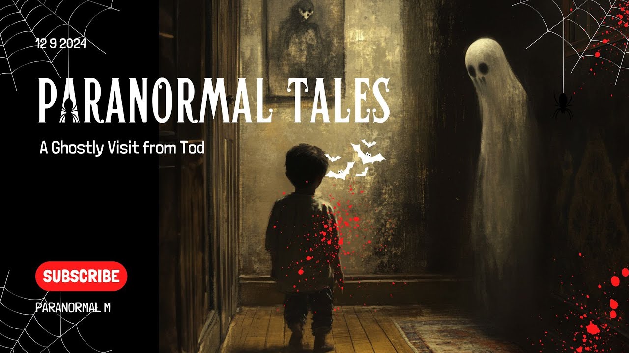 24 Haunting True Paranormal Tales - A Ghostly Visit from Today