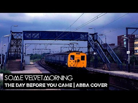 THE DAY BEFORE YOU CAME | SOME VELVET MORNING | ABBA COVER VIDEO [480P]