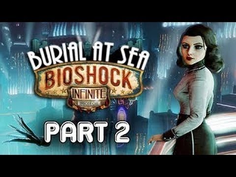 Bioshock Infinite : Burial at Sea Episode 2 - Gameplay Walkthrough Part 2 [No Commentary]