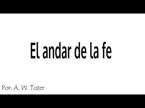 El andar de la fe - A. W. Tozer