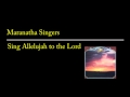 Sing Allelujah To The Lord Maranatha Singers
