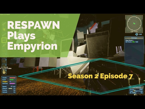 RESPAWN Plays Empyrion - Season 2 Episode 7 - "Worst Landlord Ever" - Let's Play