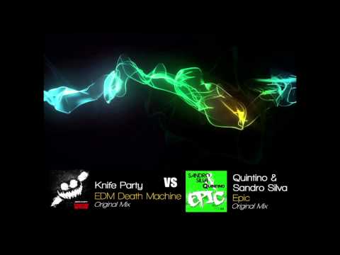 Quintino & Sandro Silva vs Knife Party - Epic vs EDM Death Machine (Amsy Mash-up)