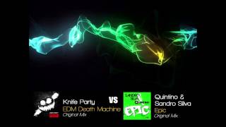 Quintino & Sandro Silva vs Knife Party - Epic vs EDM Death Machine (Amsy Mash-up)