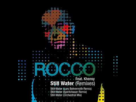 Rocco feat. Khensy - Still Water (Lars Behrenroth Remix)