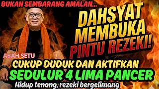 Download lagu 💥AKHIRNYA ABAH SETU IJAZAHKAN CARA MENGAKTIFKAN SEDULUR 4 LIMA PANCER UNTUK MENARIK REZEKI #Abahsetu mp3