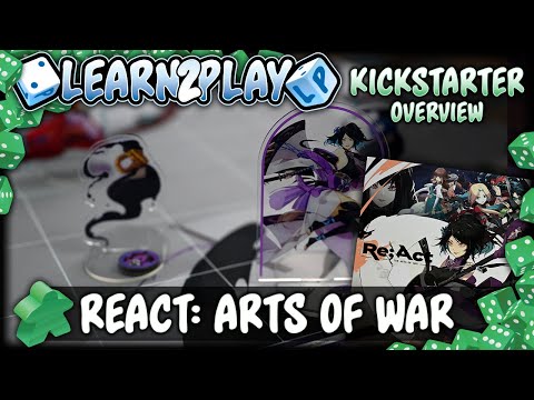 Learn to Play Presents: Kickstarter overview for Re;act Arts of War