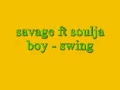 savage ft soulja boy swing fast version 