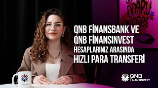 QNB Bank ve QNB Invest Hesapları Arasında Hızlı Para Transferi Nasıl Y
