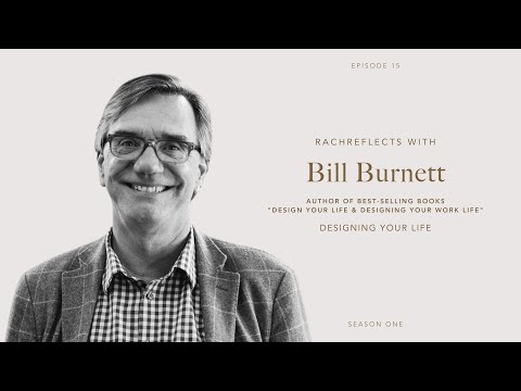Designing Your Life with Bill Burnett  | RachReflects Episode 15
