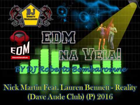 Nick Martin Feat. Lauren Bennett - Reality (Dave Aude Club) (P) 2016