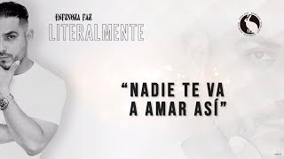 Espinoza Paz - Nadie Te Va A Amar Así (Literalmente)