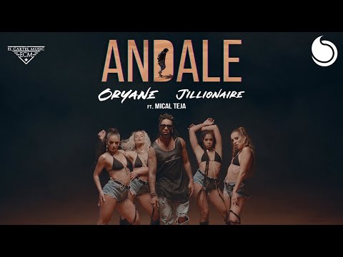Oryane & Jillionaire ft. Mical Teja - Andale (Official Music Video)