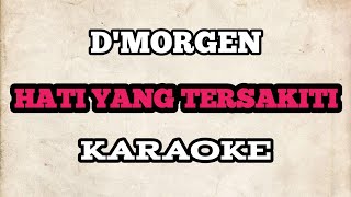 Download lagu (KARAOKE) D'Morgen - Hati Yang Tersakiti mp3