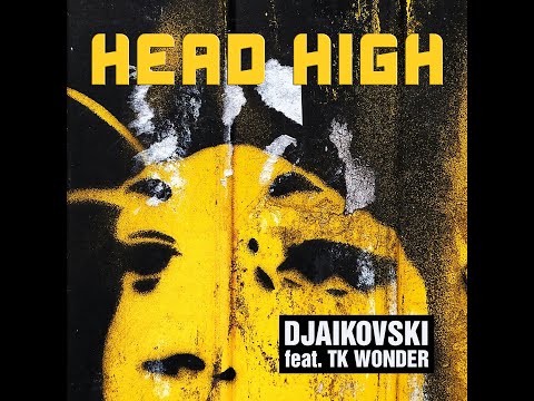 Djaikovski Ft TK Wonder - Head High (Lyric Video)
