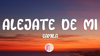 Camila - Aléjate De Mi (Letra / Lyrics)