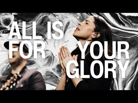 Video thumbnail for All Is For Your Glory (Live)