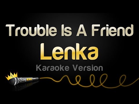 Lenka - Trouble Is A Friend (Karaoke Version)