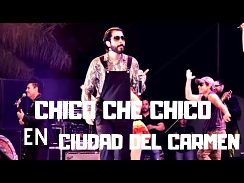 Chico Che Chico En Ciudad Del Carmen🎭