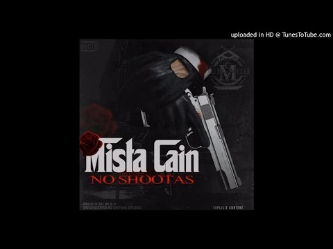 Mista Cain - No Shootas (Audio) NEW!