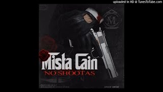 Mista Cain - No Shootas (Audio) NEW!