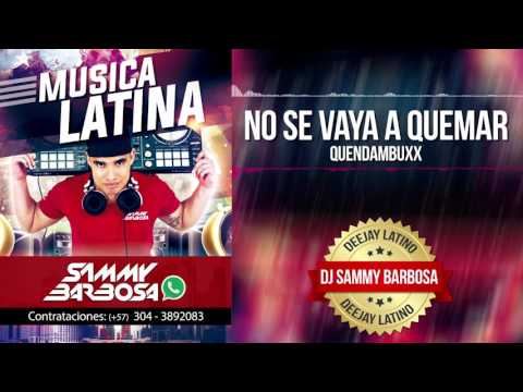 SALSA CHOKE: No Se Vaya a Quemar - Quendambuxxx / Dj Sammy Barbosa
