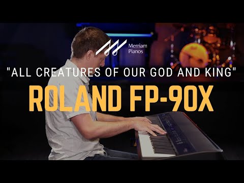 🎹Roland FP-90X Digital Piano Playing Demo - "All Creatures of Our God and King"﻿🎹