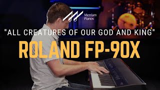 Video thumbnail for 🎹Roland FP-90X Digital Piano Playing Demo - "All Creatures of Our God and King"🎹 by Merriam Music