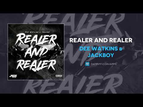 Dee Watkins & Jackboy - Realer and Realer (AUDIO)