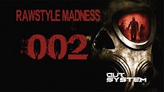 002 | RAWSTYLE Madness (165 BPM - 170 BPM)
