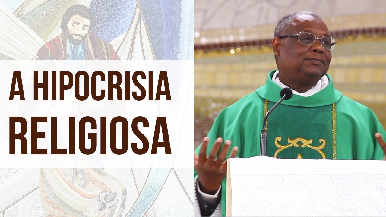 A Hipocrisia Religiosa - Pe. José Augusto (20/06/18)