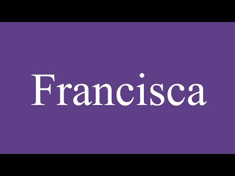 How To Pronounce ''Francisca'' Correctly in Spanish