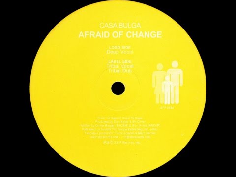 Casa Bulga ‎– Afraid Of Change (Tribal Vocal Dub)