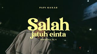 Download lagu SALAH JATUH CINTA - Papi Ganas ( MV) mp3