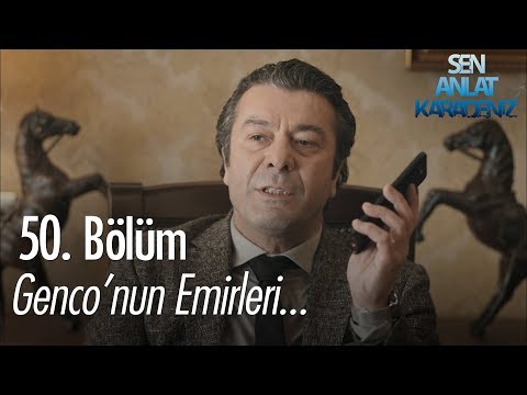 Genco'nun emirleri... - Sen Anlat Karadeniz 50. Bölüm